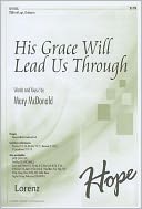His Grace Will Lead Us Through: TTBB with Opt. Orchestra