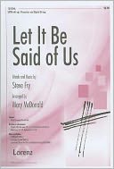 Let It Be Said of Us: SATB with Opt. Percussion and Digital Strings