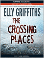 The Crossing Places (Ruth Galloway Series #1)