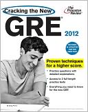 Cracking the New GRE, 2012 Edition