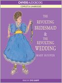 The Revolting Bridesmaid & The Revolting Wedding