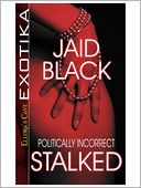 Stalked (Politically Incorrect Series #1)