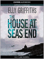 The House at Sea's End: Ruth Galloway Mystery Series, Book 3