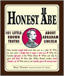 Honest Abe: 101 Little-Known Truths about Abraham Lincoln