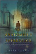 The Anatomist's Apprentice: A Dr. Thomas Silkstone Mystery