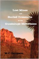 Lost Mines and Buried Treasures of the Guadalupe Mountains