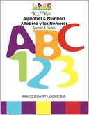 Alphabet and Numbers. Alfabeto y los NÃºmeros: Spanish and English