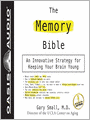 The Memory Bible: An Innovative Strategy For Keeping Your Brain Young