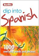 Dip into Spanish: 1,000 words and phrases for everyday use