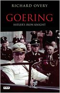 Goering: Hitler's Iron Knight