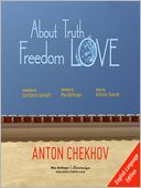 Short Stories by Anton Chekhov, Book 3: About Truth, Freedom and Love