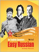 Easy Russian for English Speakers, Vol. 1 & 2: Learn to Speak and Understand Russian; From Everyday Essentials to Chekhov, Pushkin, Gagarin and Shakespeare