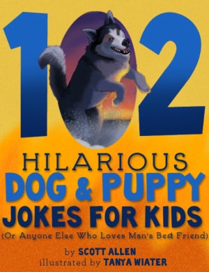 102 Hilarious Dog & Puppy Jokes For Kids (Or Anyone Else Who Loves Man's Best Friend)