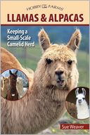 Llamas and Alpacas: Small-scale Herding for Pleasure and Profit