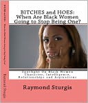 Bitches and Hoes: When Are Black Women Going to Stop Being One?