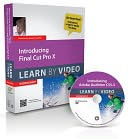 Introducing Final Cut Pro X: Learn by Video