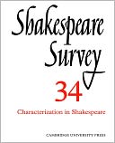 Shakespeare Survey 34: Characterization in Shakespeare