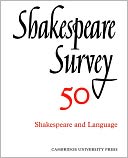 Shakespeare Survey 50: Shakespeare and Language