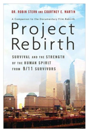 Project Rebirth: Survival and the Strength of the Human Spirit from 9/11 Survivors