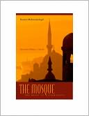 The Mosque: The Heart of Submission