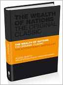 The Wealth of Nations - The Economics Classic: A Selected Edition for the Contemporary Reader