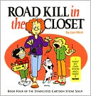 Road Kill in the Closet: Book Four of the Syndicated Cartoon Stone Soup