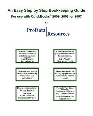 An Easy Step by Step Bookkeeping Guide for Use with QuickBooks, 2009, 2008 Or 2007