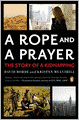 A Rope and a Prayer: The Story of a Kidnapping