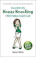 Even with My Knees Knocking I Will Follow God's Call
