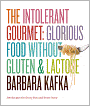 The Intolerant Gourmet: Glorious Food without Gluten and Lactose