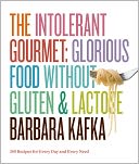 The Intolerant Gourmet: Glorious Food without Gluten and Lactose