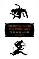 The Invention of the White Race: Racial Oppression and Social Control