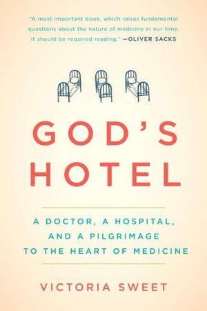 Free audiobook downloads file sharing God's Hotel: A Doctor, a Hospital, and a Pilgrimage to the Heart of Medicine by Victoria Sweet (English literature)