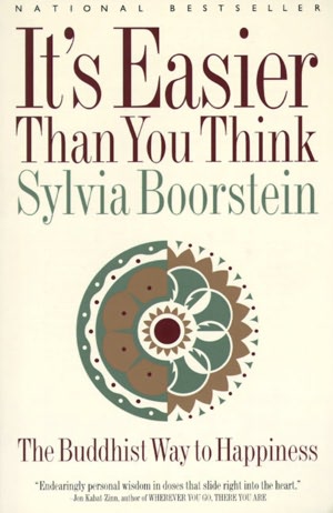 It's Easier Than You Think: The Buddhist Way to Happiness