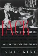 Jack: A Life With Writers: The Story of Jack McClelland