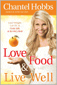 Love Food and Live Well: Lose Weight, Get Fit, and Taste Life at Its Very Best