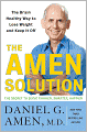 The Amen Solution: The Brain Healthy Way to Lose Weight and Keep It Off