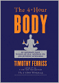 The 4-Hour Body: An Uncommon Guide to Rapid Fat-Loss, Incredible Sex, and Becoming Superhuman