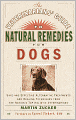 The Veterinarians' Guide to Natural Remedies for Dogs: Safe and Effective Alternative Treatments and Healing Techniques from the Nation's Top Holistic Veterinarians