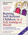 Raising Self-Reliant Children in a Self-Indulgent World: Seven Building Blocks for Developing Capable Young People