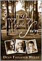 Every Day by the Sun: A Memoir of the Faulkners of Mississippi