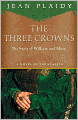 The Three Crowns: The Story of William and Mary