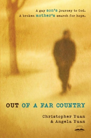 Out of a Far Country: A Gay Son's Journey to God. A Broken Mother's Search for Hope