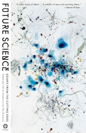 Future Science: Essays from the Leading Edge