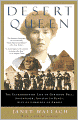 Desert Queen: The Extraordinary Life of Gertrude Bell:Adventurer, Adviser to Kings, Ally of Lawrence of Arabia