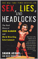 Sex, Lies, and Headlocks: The Real Story of Vince McMahon and World Wrestling Entertainment