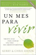 Un mes para vivir: Treinta d?as para lograr una vida sin arrepentimientos