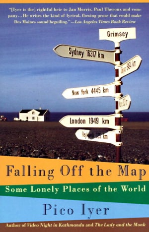 Falling off the Map: Some Lonely Places of the World