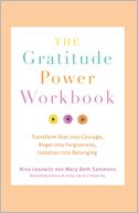 The Gratitude Power Workbook: Transform Fear into Courage, Anger into Forgiveness, Isolation into Belonging