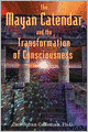 The Mayan Calendar and the Transformation of Consciousness